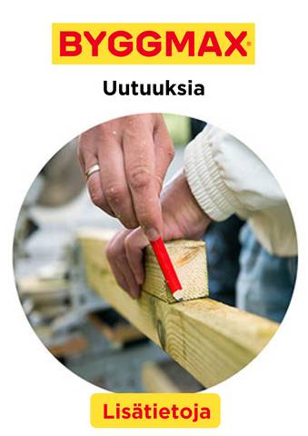 Byggmax -luettelo, Oulu | Uutuuksia Byggmax | 31.5.2023 - 30.6.2023